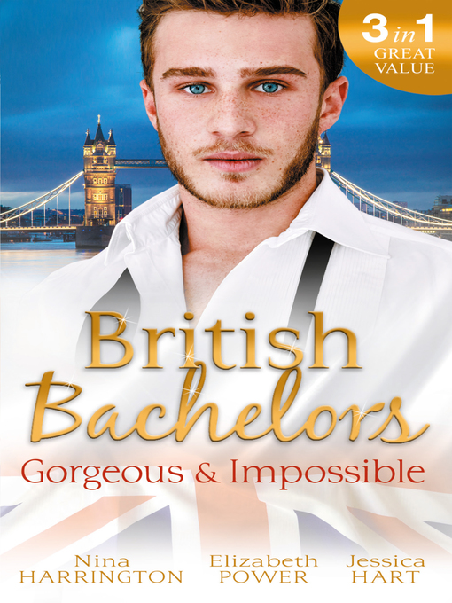 Title details for British Bachelors: Gorgeous and Impossible: My Greek Island Fling / Back in the Lion's Den / We'll Always Have Paris by Nina Harrington - Wait list